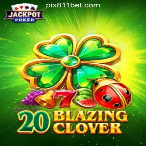 Discover the Thrilling World of 20BlazingClover: A Premier Online Casino Experience at 811bet.com